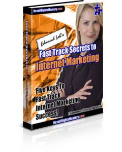 Fast Track Secrets To Internet Marketing